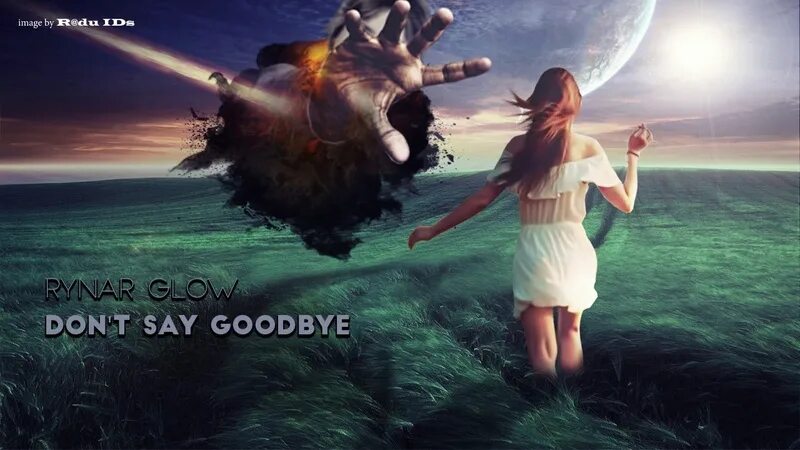 Песня don t goodbye. Rynar Glow don't say Goodbye. Rynar Glow - Life. Ken Martina - Goodbye my Love. Don't say Goodbye исполнитель.