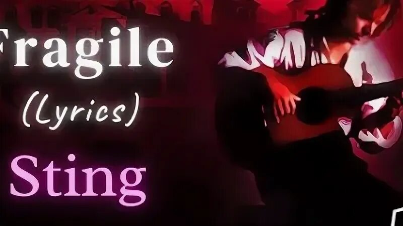 Sting fragile текст. Sting fragile текст