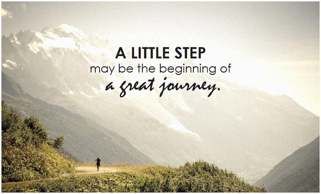 A journey you like. Quotes about journey. take a step. the journey begins. takes journey.