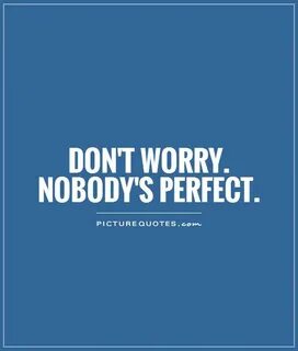 Nobody s perfect перевод
