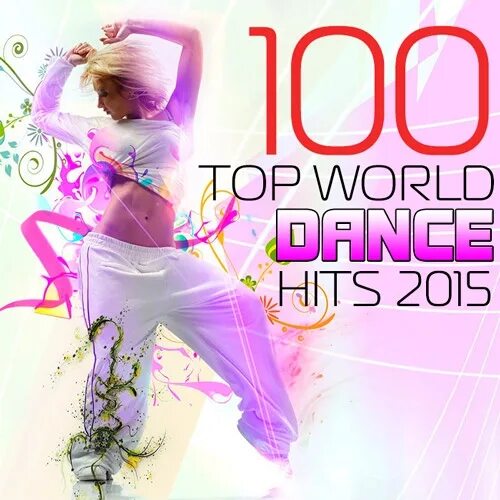 World top 100. 100 hits сборники. ворлд дэнс. хит топ 2015 (cd). dance hits.