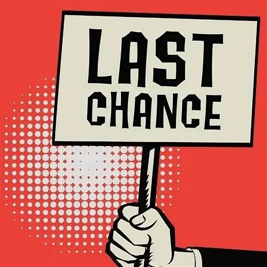 Miss the chance. Последний шанс. Last chance Мем. Последний шанс смешно. Последний шанс надпись.