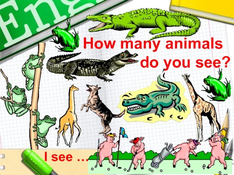 How many animals. How many animals do you see. Животные i can see. How many animals can you see.