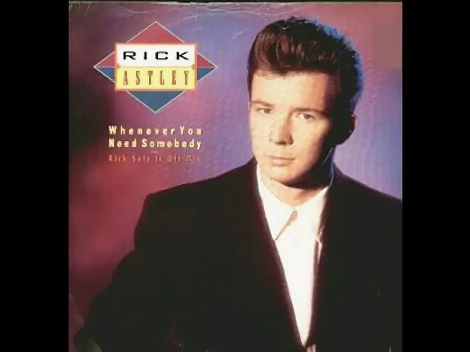 Do you need somebody. Rick astley. whenever you need somebody рик эстли. рик эстли 1987. rick astley обложка.