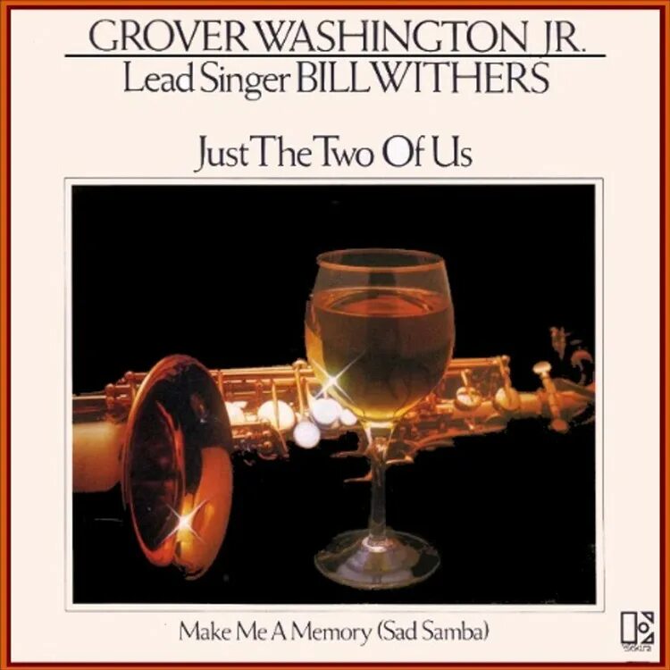 Grover just the two of us. Just the two of us grover washington. just the two of us grover washington, jr., bill withers. bill withers just the two of us. just the two of us билл уизерс.