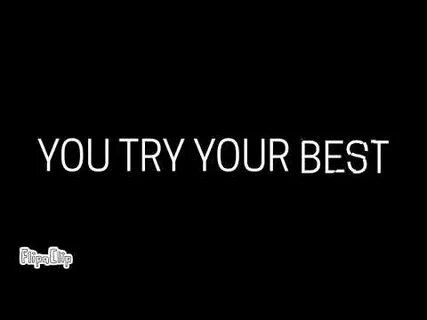 Try your best