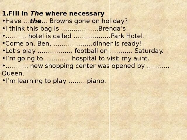 Fill in the where necessary. Fill in the where necessary have the Browns gone on Holiday. Where necessary. Have the Browns gone on Holiday i think this Bag. Английский necessary