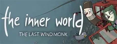 Inner world last wind monk. Inner world last wind monk
