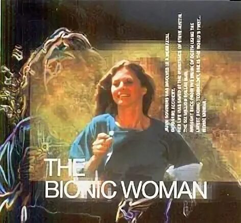 Bionic woman. Bionic woman