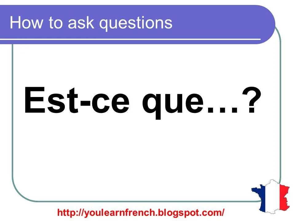 French questions. Est ce que вопросы на французском. Вопросительный оборот est-ce que. Оборот est-ce que во французском языке. Конструкция «est-ce que».