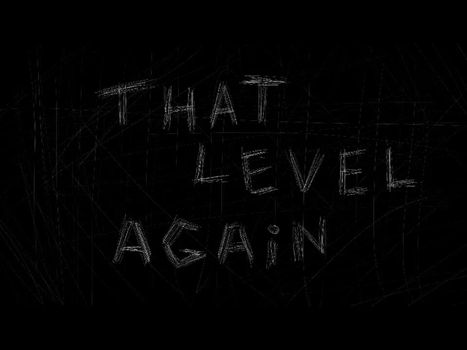 That Level. The Level again. TLA уровни. That Level again 4.