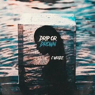 Drip or drown