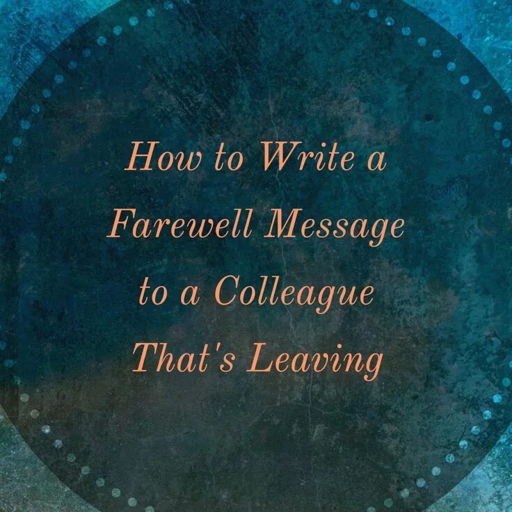 Message to the may. Farewell colleague. wishes for farewell. farewell message. farewell for colleagues.