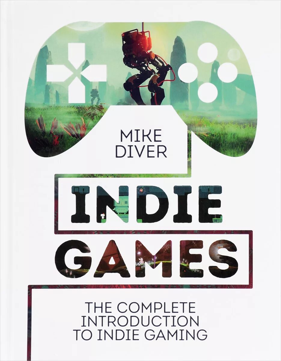 Mike games. Книги по инди играм. Indie games book. Романы по инди играм. Книга indie games на русском.