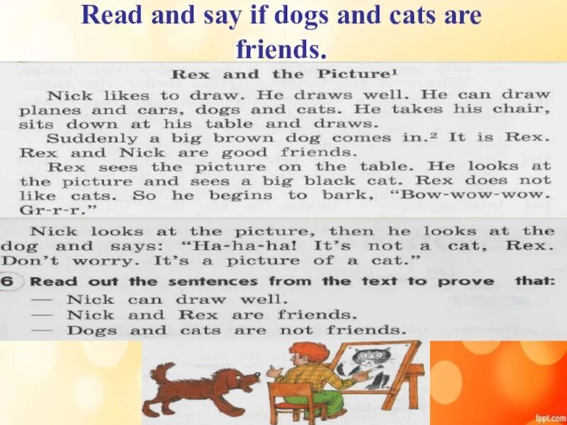 He likes to read. Rex and the picture. перевод read and say if dogs and cats are friends. read and say. предлог к a dog and a cat.