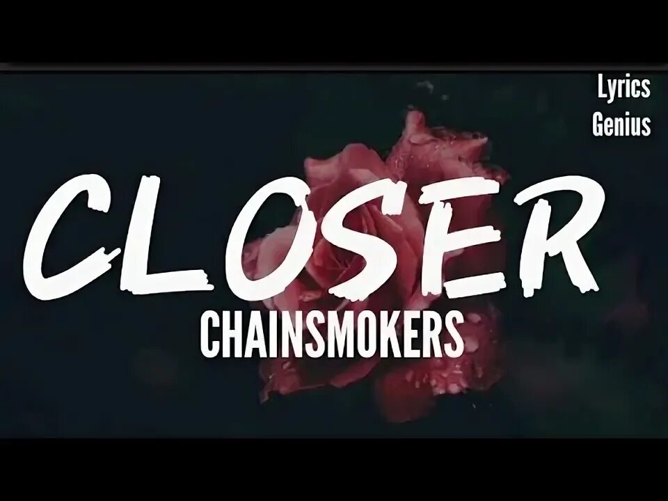 Closer lyrics