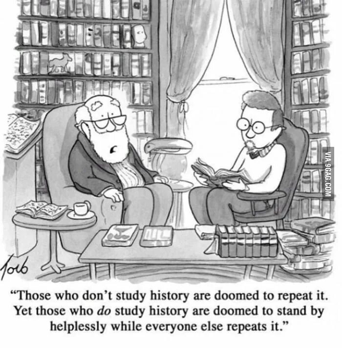 Stories are. Study History. Ignorance is. To repeat.