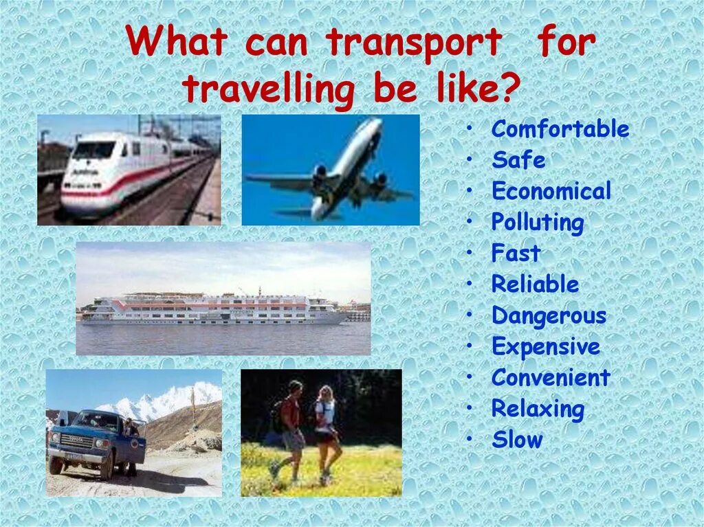 The healthiest way of travelling is on. Презентация на тему travelling. транспорт для путешествий на английском. виды путешествий на английском. топик travelling.
