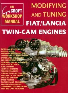 Modifying & Tuning Fiat Lancia Twincam Engines - Guy Croft - DRIVE2