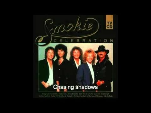 Smokie lay back in the arms. Смоки группа 1994. smokie 1994 - celebration. smokie 1992 chasing shadows. smokie celebration_1994 фотоальбома.
