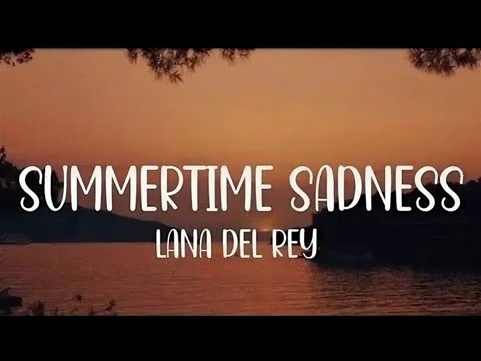 Lana del rey summertime sadness lyrics. Lana del rey summertime sadness lyrics. Summertimesadnes. Lana del rey summertime sadness lyrics. Summertime sadness текст.