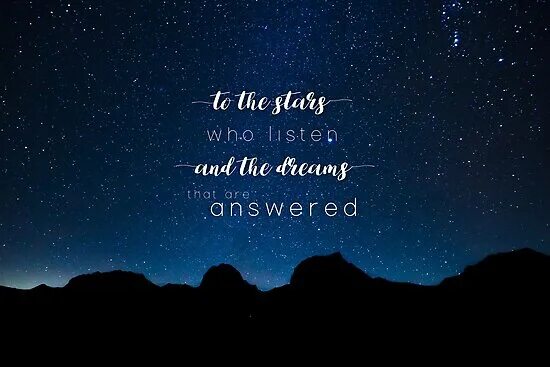 Listen to the stars. To the stars. to the stars who listen and dreams that are answered tattoo. listen to the stars and. for the stars who can listen, and for the dreams that come true.