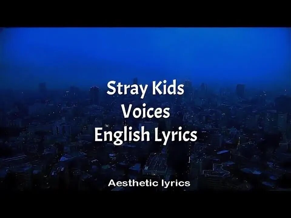 Voices Stray Kids текст. Stray Kids Lyrics aesthetic. Stray Kids "Voices" текст и перевод.