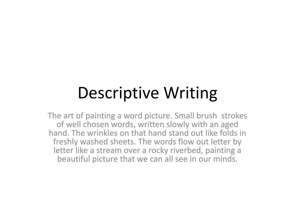 Written in the description. Descriptive writing. what is the descriptive writing. descriptive writing is. nature descriptive writing.