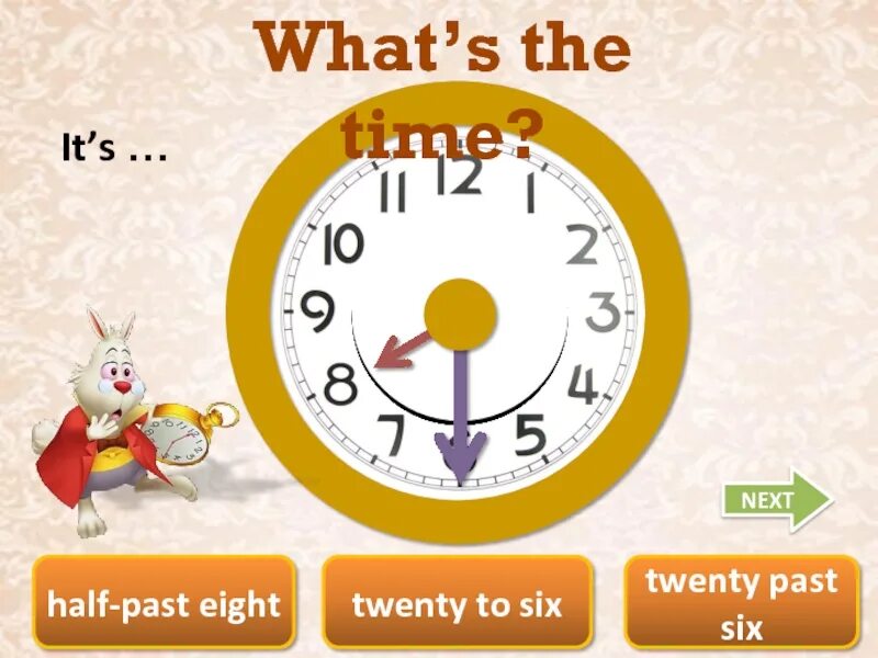Twenty five to three. Twenty past Six. Its Five past Eleven. It's twenty past eight. Twenty past Five.