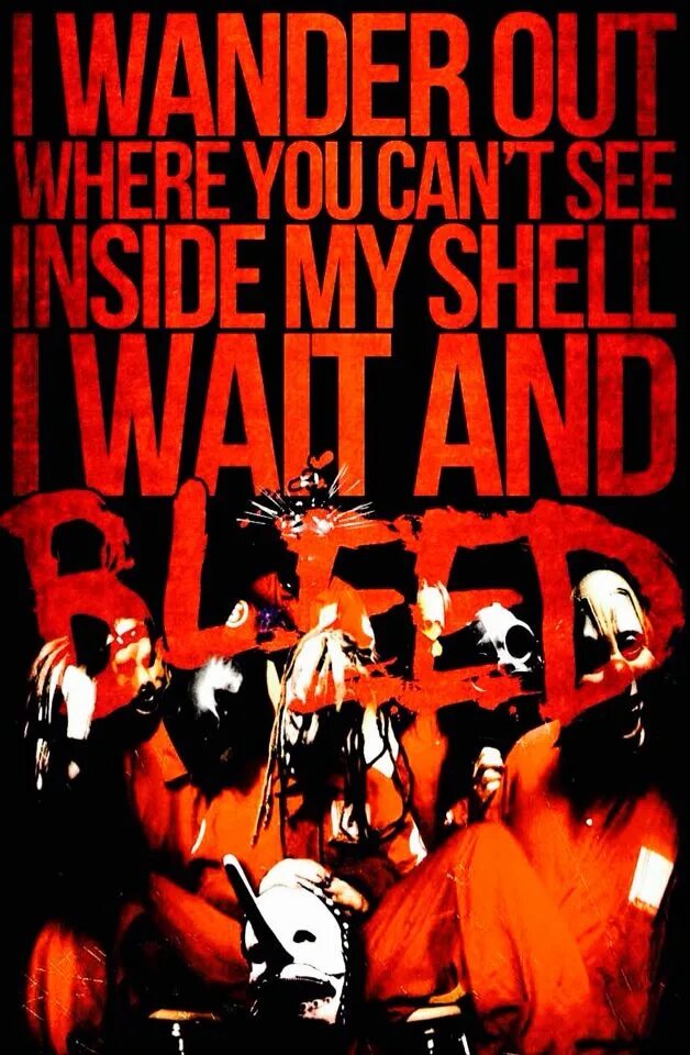 Slipknot wait. Slipknot wait and bleed текст.