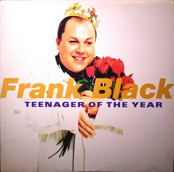 Frank Black teenager of the year. Фрэнк Блэк. Frank Black albums. Teenager of the year Frank Black Cover.