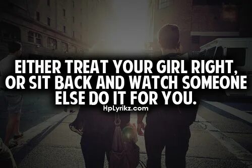 Treat your girl right фото. Treat your girl right. Want to be like someone else. Treat others as you want to be treated. Treat others