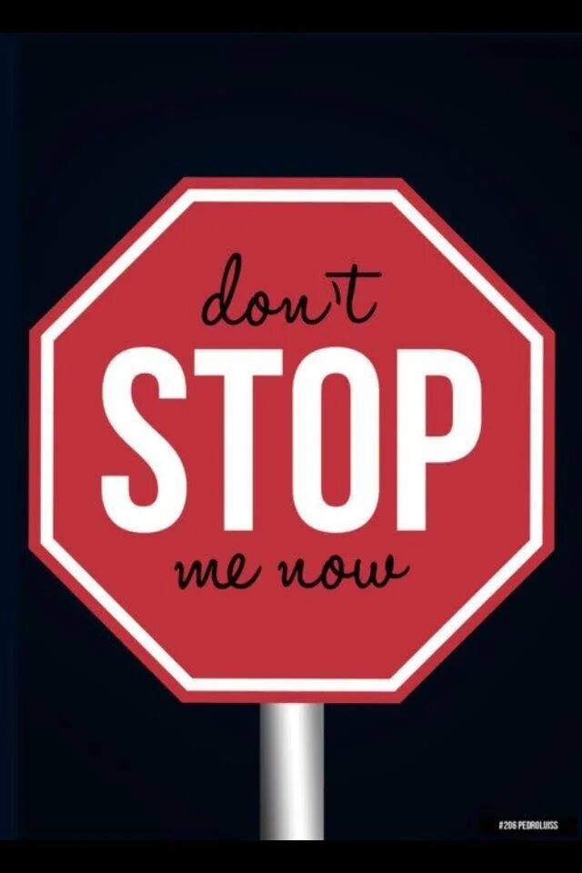 Don t stop go. Don t stop go. Картинка don't stop. Don t stop go. Don't stop me now обложка.