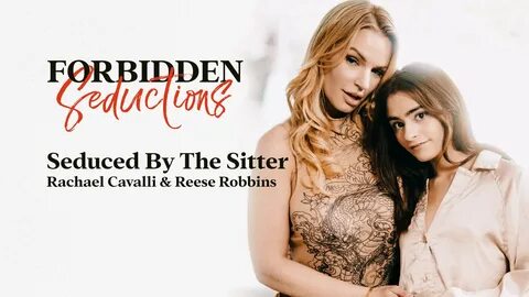 Watch ForbiddenSeductions - Rachael Cavalli And Reese Robbins - Seduced By ...