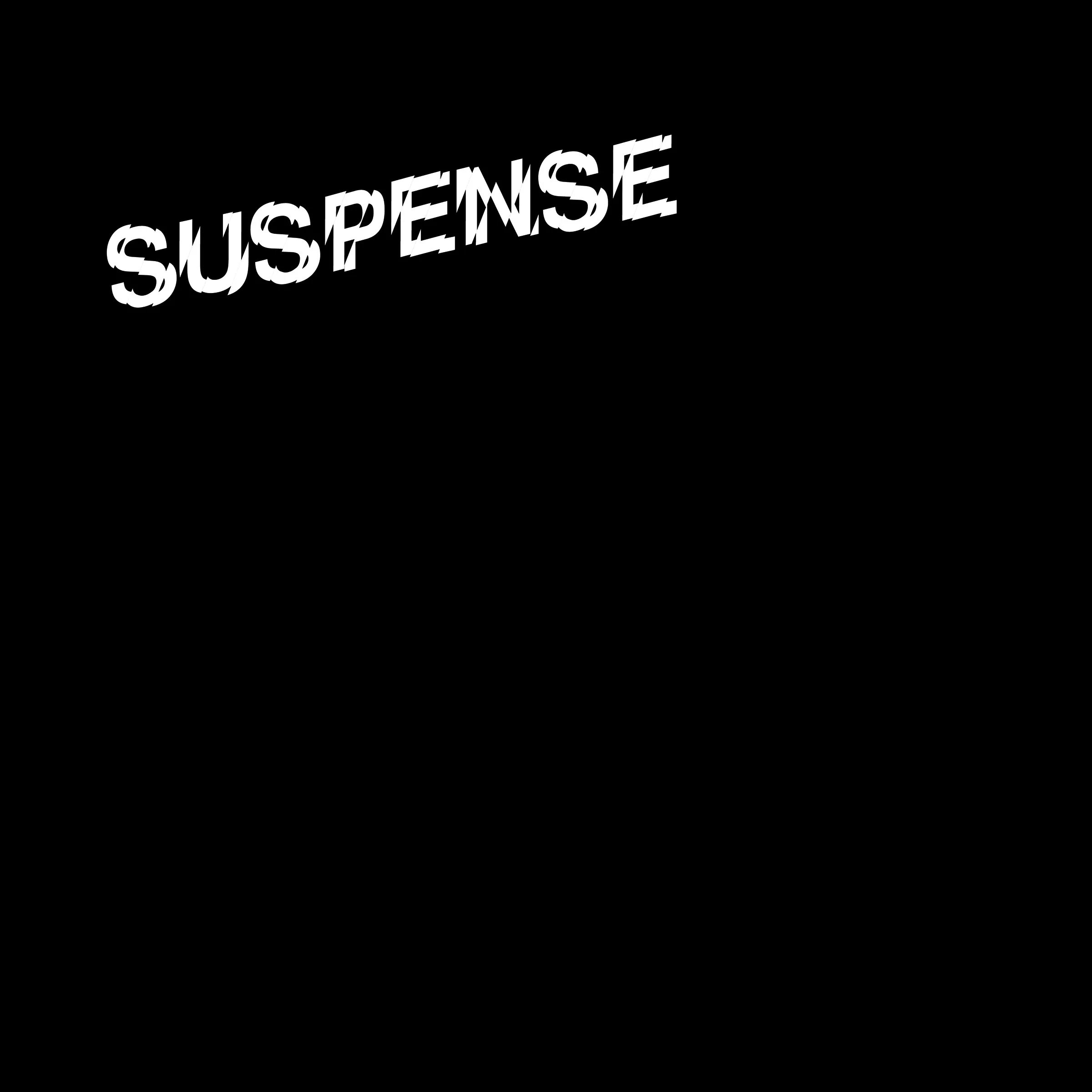 Suspense. Саспенс это Жанр. Саспенс стиль. Саспенс надпись.