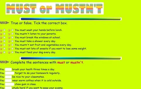 Complete the sentences with must would