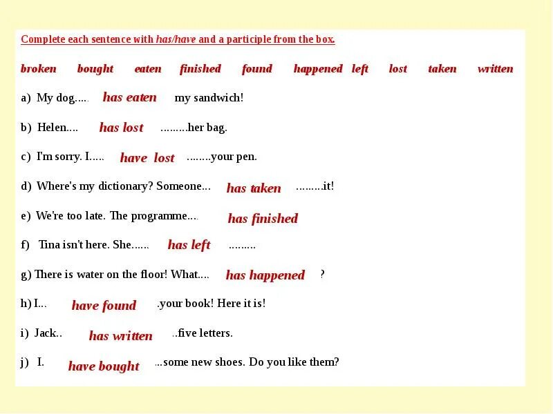 Complete the words in each sentence. Complete each sentence with has/have and a participle from the Box. Урок английского языка complete the sentences with the. Complete the sentences with have. Jack have или has.