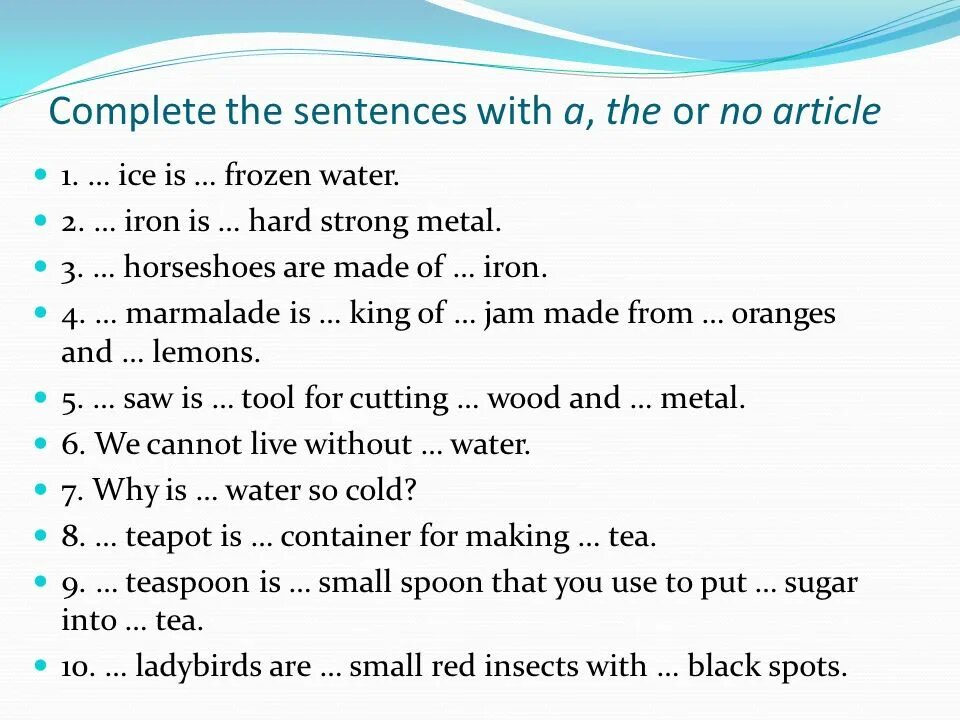 Complete the sentences with a an the or no article. Complete the sentences with a an or no article 6 класс гдз. Complete the sentences with a/an the or no article we saw...... Complete the sentences with tags