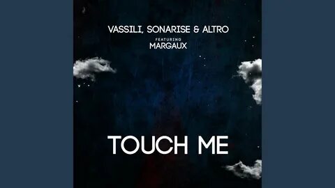 Touch me