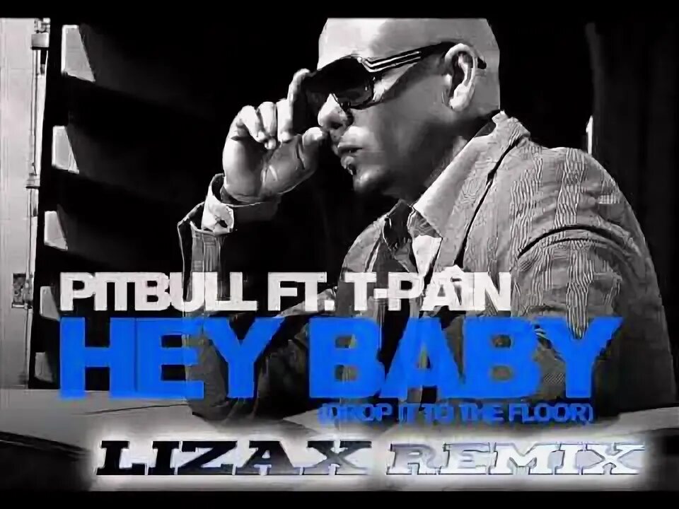 Песня hey baby pitbull. Pitbull t Pain Hey Baby. Hey Baby t-Pain. T Pain Pitbull. Hey Baby - Pitbull, Sandy Vee, t-Pain.