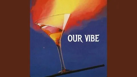 Our vibe
