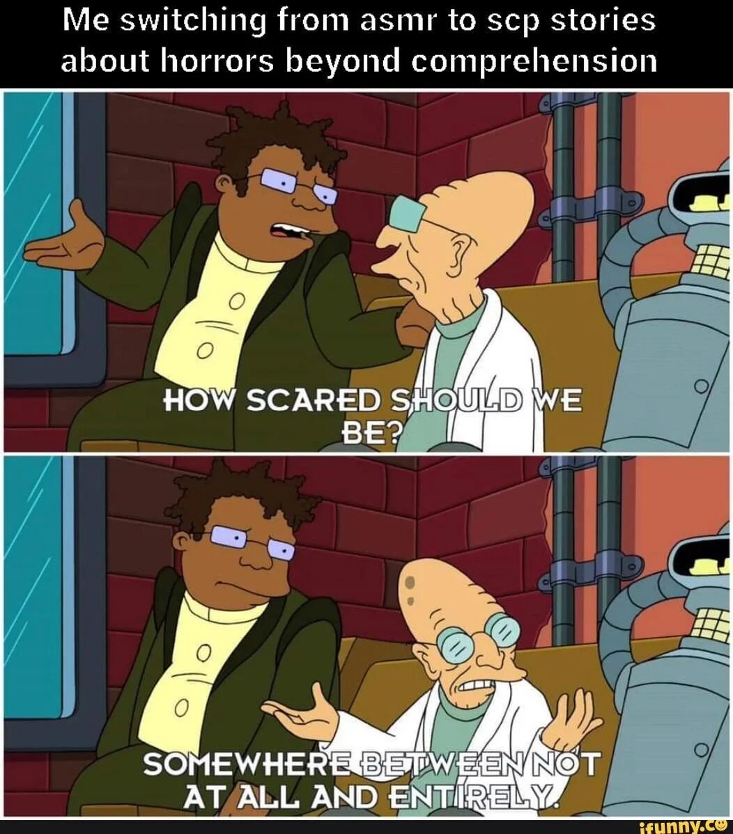 Beyond comprehension. Man made horrors beyond my comprehension. horrors beyond human comprehension. good news everyone futurama. ah it&#039;s scary how.