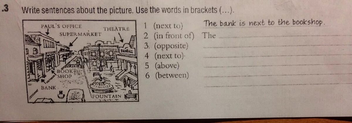 Write sentences. Match the sentences above to the pictures write .write the numbers. The Bank is opposite the supermarket. Write sentences about Crime Words. Write sentences about the pictures