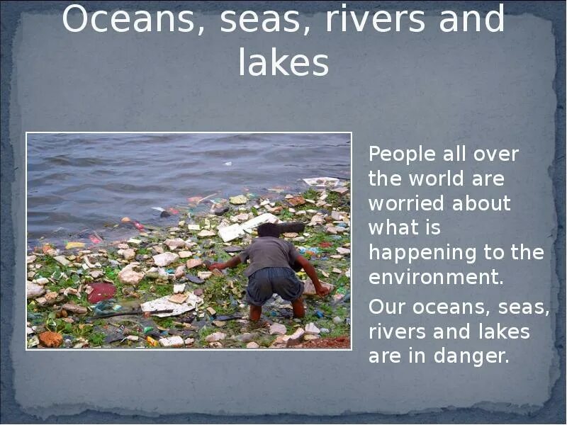 Water pollution презентация. Lake River Sea Ocean. River pollution презентация. Oceans, Seas and Rivers. Many rivers and lakes are