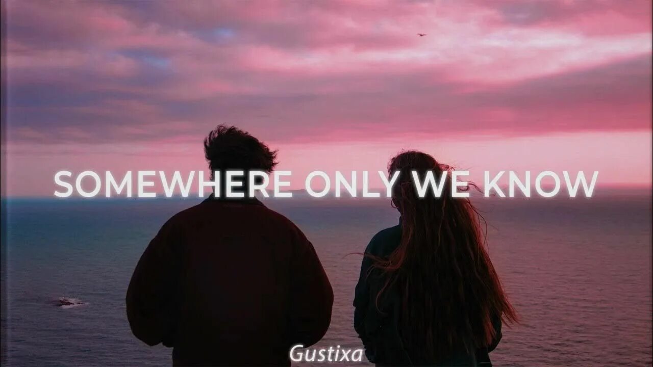 Gustixa & Rhianne. Somewhere only we know. Somewhere only we know gustixa Rhianne. Keane somewhere only we know. Rhianne somewhere only we