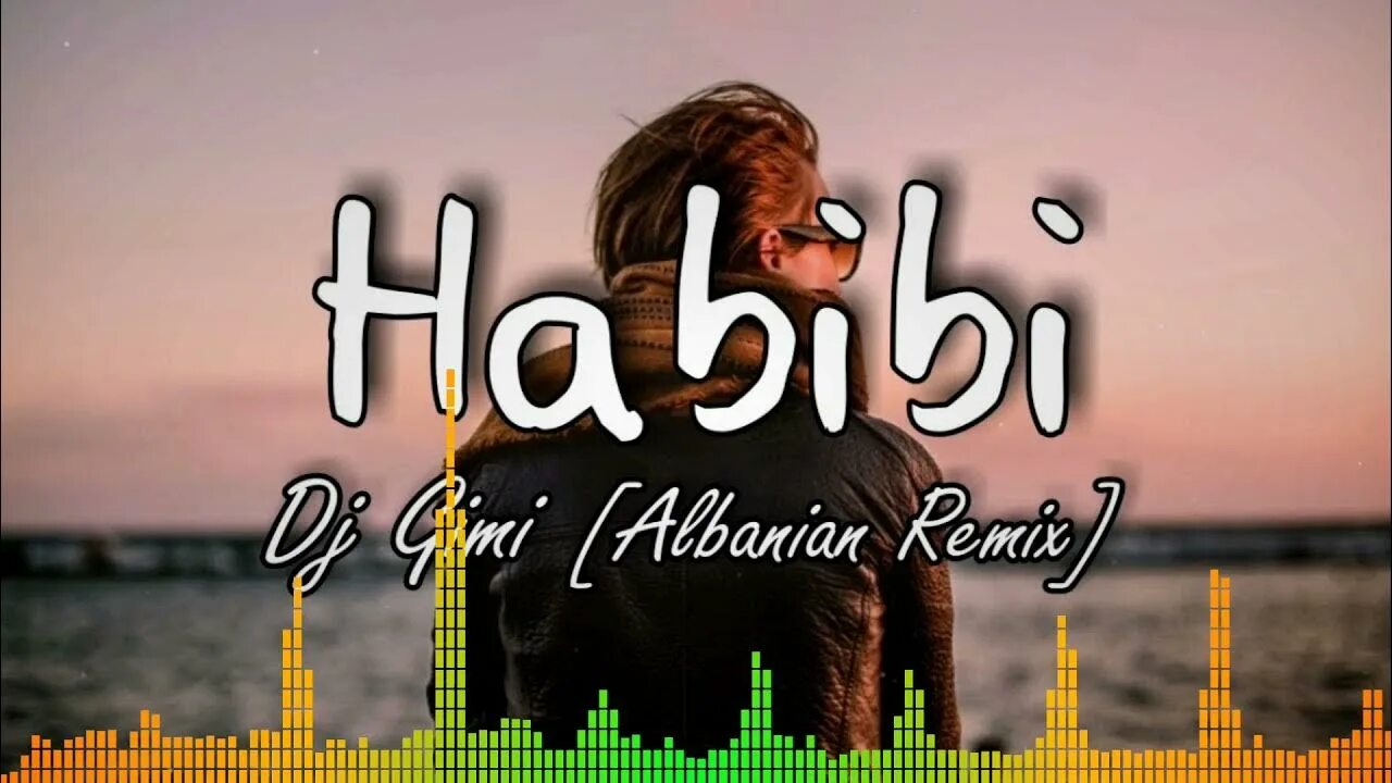 Habibi x. Dj gimi o habibi. dj gimi-o x habibi. habibi albanian remix. habibi albanian фото.