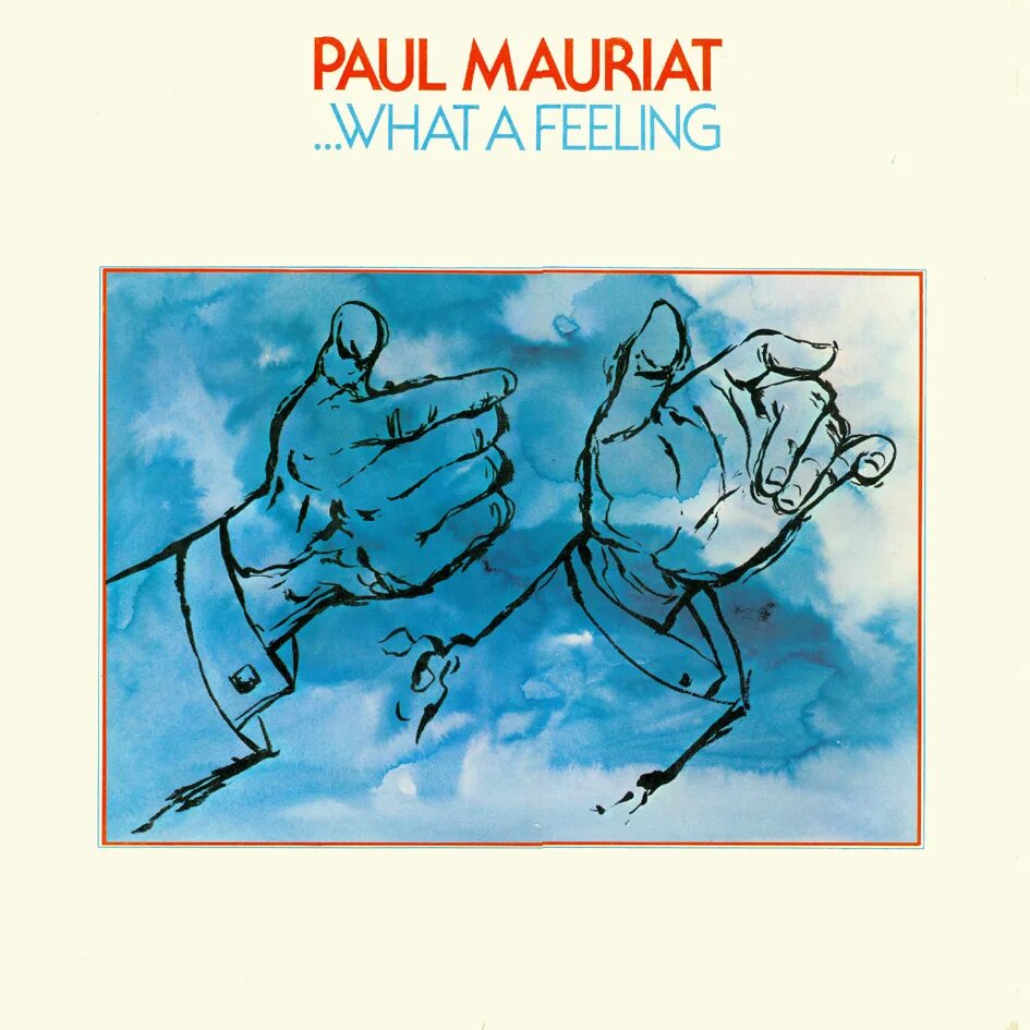 Paul Mauriat - what a feeling (1983). Paul Mauriat - Rhythm & Blues. Paul Mauriat Love is Blue. What a feeling.