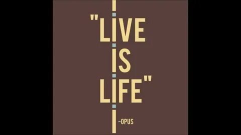 Live o life