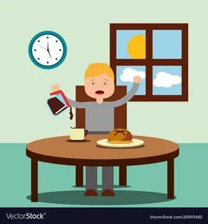 He has breakfast in the morning