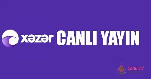 Canli izle azeri. Xezer. Xezer Азербайджан. Xazar TV. Canli TV Xezer TV.